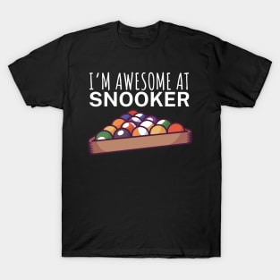 Im awesome at snooker T-Shirt